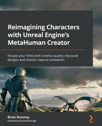 Reimagining Characters with Unreal Engine's MetaHuman Creator - Brian Rossney - ebook