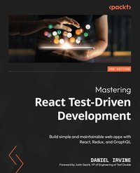 Mastering React Test-Driven Development. - Daniel Irvine - ebook