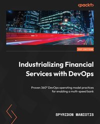 Industrializing Financial Services with DevOps - Spyridon Maniotis - ebook