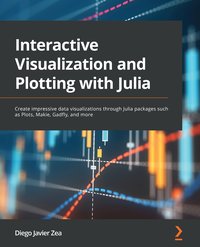 Interactive Visualization and Plotting with Julia - Diego Javier Zea - ebook