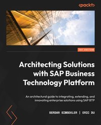 Architecting Solutions with SAP Business Technology Platform - Serdar Simsekler - ebook