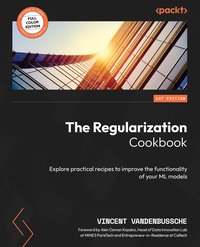 The Regularization Cookbook - Vincent Vandenbussche - ebook