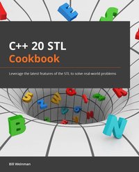 C++20 STL Cookbook - Bill Weinman - ebook