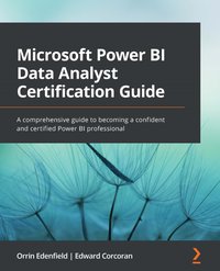 Microsoft Power BI Data Analyst Certification Guide - Orrin Edenfield - ebook
