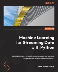 Machine Learning for Streaming Data with Python - Joos Korstanje - ebook