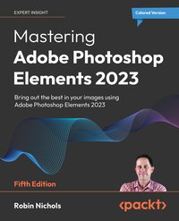 Mastering Adobe Photoshop Elements 2023 - Robin Nichols - ebook