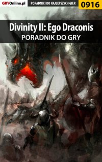 Divinity II: Ego Draconis - poradnik do gry - Artur "Arxel" Justyński - ebook