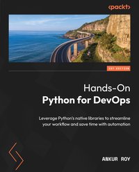 Hands-On Python for DevOps - Ankur Roy - ebook