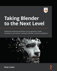 Taking Blender to the Next Level - Ruan Lotter - ebook