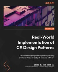 Real-World Implementation of C# Design Patterns - Bruce M. Van Horn II - ebook