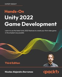 Hands-On Unity 2022 Game Development - Nicolas Alejandro Borromeo - ebook
