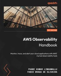 AWS Observability Handbook - Phani Kumar Lingamallu - ebook