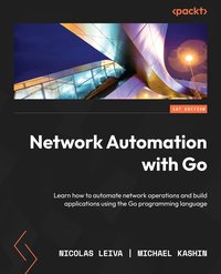 Network Automation with Go - Nicolas Leiva - ebook