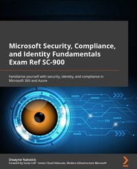 Microsoft Security, Compliance, and Identity Fundamentals Exam Ref SC-900 - Dwayne Natwick - ebook
