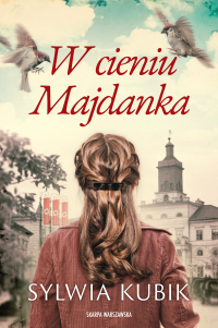 W cieniu Majdanka - Sylwia Kubik - ebook