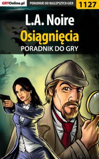 L.A. Noire - osiągnięcia - poradnik do gry - Jacek "Stranger" Hałas - ebook