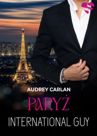 International Guy#1. Paryż - Audrey Carlan - ebook