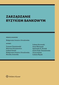 Zarządzanie ryzykiem bankowym - Łukasz Kurowski - ebook