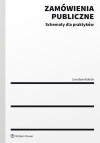 Zamówienia publiczne. Schematy dla praktyków - Jarosław Rokicki - ebook