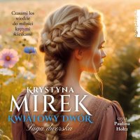 Kwiatowy dwór - Krystyna Mirek - audiobook