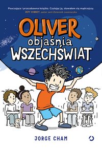 Oliver objaśnia wszechświat - Jorge Cham - ebook