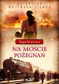 Na moście pożegnań - Katarzyna Majewska-Ziemba - ebook