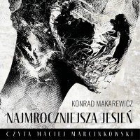 Najmroczniejsza jesień - Konrad Makarewicz - audiobook