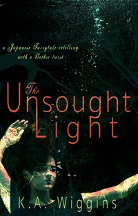 The Unsought Light - K.A. Wiggins - ebook