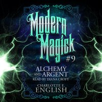 Alchemy and Argent - Charlotte E. English - audiobook