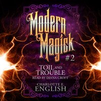 Toil and Trouble - Charlotte E. English - audiobook