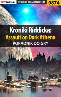 Kroniki Riddicka: Assault on Dark Athena - poradnik do gry - Jacek "Stranger" Hałas - ebook