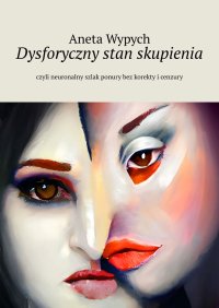 Dysforyczny stan skupienia - Aneta Wypych - ebook