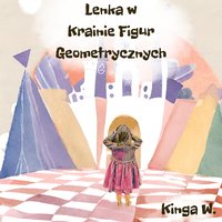 Lenka w Krainie Figur Geometrycznych - Kinga W - ebook