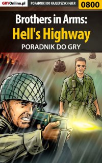 Brothers in Arms: Hell's Highway - poradnik do gry - Jacek "Stranger" Hałas - ebook