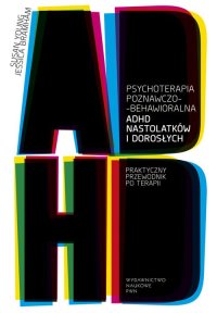 Psychoterapia poznawczo-behawioralna ADHD nastolatków i dorosłych - Jessica Bramham - ebook