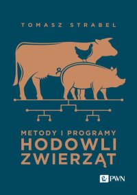 Metody i programy hodowli zwierząt - Tomasz Strabel - ebook