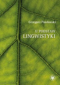 U podstaw lingwistyki. Relacja, analogia, partycypacja - Grzegorz Pawłowski - ebook