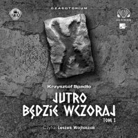 Jutro będzie wczoraj - Krzysztof Spadło - audiobook