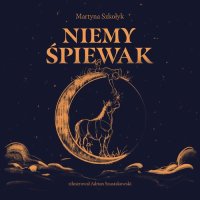 Niemy Śpiewak - Martyna Szkołyk - audiobook