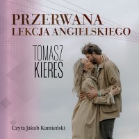 Przerwana lekcja angielskiego - Tomasz Kieres - audiobook