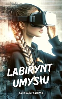 Labirynt Umysłu - Sabrina Kowalczyk - ebook