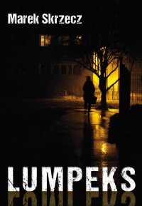 Lumpeks - Marek Skrzecz - ebook