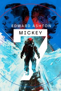 Mickey 7 - Edward Ashton - ebook