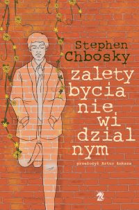 Zalety bycia niewidzialnym - Stephen Chbosky - ebook