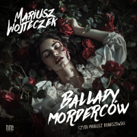 Ballady morderców - Mariusz Wojteczek - audiobook
