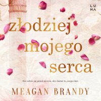 Złodziej mojego serca - Meagan Brandy - audiobook