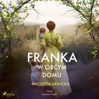 Franka. W obcym domu - Wioletta Sawicka - audiobook