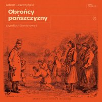Obrońcy pańszczyzny - Adam Leszczyński - audiobook