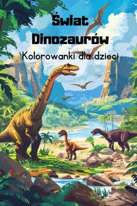 Świat Dinozaurów. Kolorowanki dla dzieci - Doris Parsley - ebook