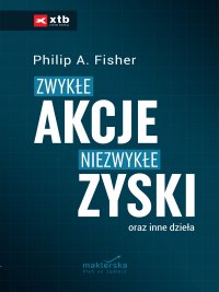 Zwykłe akcje, niezwykłe zyski - Philip A. Fisher - ebook